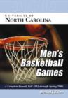 Image for University of North Carolina Men's Basketball Games : A Complete Record, Fall 1953 Through Spring 2006