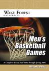 Image for Wake Forest University Men's Basketball Games : A Complete Record, Fall 1953 Through Spring 2006