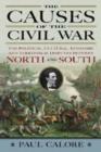 Image for The Causes of the Civil War : The Political, Cultural, Economic and Territorial Disputes Between North and South