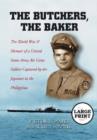 Image for The Butchers, the Baker : The World War II Memoir of a United States Army Air Corps Soldier Captured by the Japanese in the Philippines