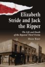 Image for Elizabeth Stride and Jack the Ripper  : the life and death of the reputed third victim