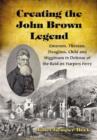 Image for Creating the John Brown Legend