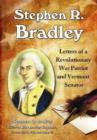 Image for Stephen R. Bradley  : letters of a Revolutionary War patriot and Vermont senator
