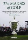 Image for The Majors of Golf : Complete Results of the Open, the U.S. Open, the PGA Championship and the Masters, 1860-2008