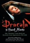 Image for Dracula in visual media  : film, television, comic book and electronic game appearances, 1921-2010