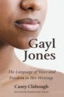 Image for Gayl Jones  : the language of voice and freedom in her writings