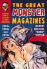 Image for The great monster magazines  : a critical study of the black and white publications of the 1950s, 1960s and 1970s