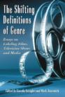 Image for The Shifting Definitions of Genre : Essays on Labeling Films, Television Shows and Media