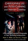 Image for Christopher Lee and Peter Cushing and Horror Cinema : A Revised and Expanded Filmography of Their Terrifying Collaborations
