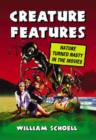 Image for Creature Features : Nature Turned Nasty in the Movies