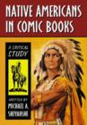 Image for Native Americans in comic books  : a critical study