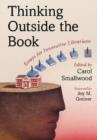 Image for Thinking outside the book  : essays for innovative librarians