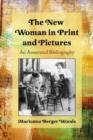 Image for The New Woman in Print and Pictures : An Annotated Bibliography