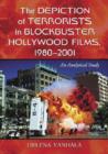 Image for The depiction of terrorists in blockbuster Hollywood films, 1980-2001  : an analytical study