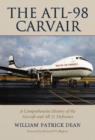 Image for The ATL-98 Carvair  : a comprehensive history of the aircraft and all 21 airframes
