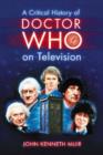 Image for A critical history of Doctor Who on television