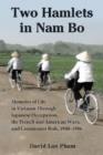 Image for Two Hamlets in Nam Bo : Memoirs of Life in Vietnam Through Japanese Occupation, the French and American Wars, and Communist Rule, 1940-1986