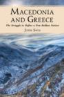 Image for Macedonia and Greece  : the struggle to define a new Balkan nation
