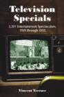 Image for Television Specials : 3, 201 Entertainment Spectaculars, 1939 Through 1993