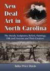 Image for New Deal art in North Carolina  : the murals, sculptures, reliefs, paintings, oils and frescoes and their creators