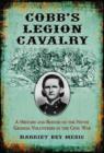 Image for Cobb&#39;s Legion cavalry  : a history and roster of the ninth Georgia volunteers in the Civil War
