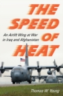 Image for The speed of heat  : an airlift wing at war in Iraq and Afghanistan