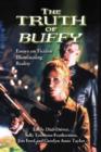 Image for The truth of Buffy  : essays on fiction illuminating reality