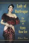 Image for Lady of burlesque  : the career of Gypsy Rose Lee