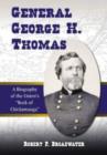 Image for General George H. Thomas  : a biography of the Union&#39;s &quot;Rock of Chickamauga&quot;