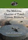 Image for The Millstone Quarries of Powell County, Kentucky