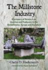 Image for The millstone industry  : a summary of research on quarries and producers in the United States, Europe, and elsewhere