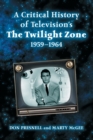 Image for A Critical History of Television&#39;s the Twilight Zone, 1959-1964