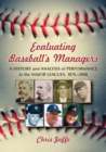 Image for Evaluating Baseball&#39;s Managers : A History and Analysis of Performance in the Major Leagues, 1876-2008