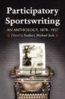 Image for Participatory sportswriting  : an anthology, 1870-1937