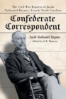 Image for Confederate correspondent  : the Civil War reports of Jacob Nathaniel Raymer, Fourth North Carolina