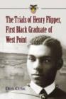 Image for The Trials of Henry Flipper, First Black Graduate of West Point