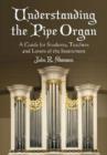 Image for Understanding the Pipe Organ