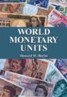 Image for World Monetary Units : An Historical Dictionary, Country by Country