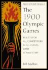 Image for The 1900 Olympic Games : Results for All Competitors in All Events, with Commentary