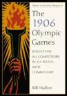 Image for The 1906 Olympic Games : Results for All Competitors in All Events, with Commentary