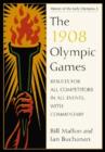 Image for The 1908 Olympic Games : Results for All Competitors in All Events, with Commentary