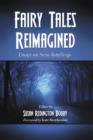 Image for Fairy Tales Reimagined : Essays on New Retellings