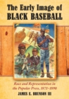 Image for The Early Image of Black Baseball
