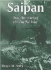 Image for Saipan : Oral Histories of the Pacific War