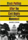Image for Black Politics After the Civil Rights Movement