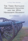 Image for The Third Battalion Mississippi Infantry and the 45th Mississippi Regiment : A Civil War History