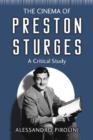 Image for The cinema of Preston Sturges  : a critical study