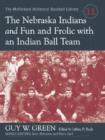 Image for The Nebraska Indians and Fun and Frolic with an Indian Baseball Team : Two Accounts of Baseball Barnstorming at the Turn of the Twentieth Century