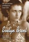 Image for Evelyn Brent : The Life and Films of Hollywood&#39;s Lady Crook