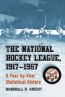 Image for The National Hockey League, 1917-1967 : A Year-by-Year Statistical History